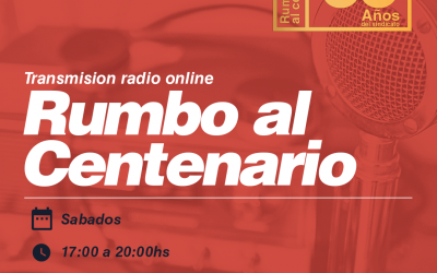 Transmisión Radio Online “Rumbo al centenario” (SEGUNDA EMISIÓN)