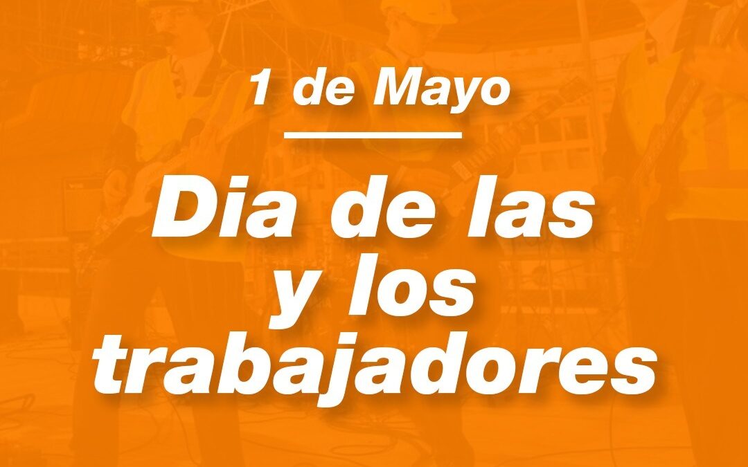 01 de mayo: Día de las y los trabajadores