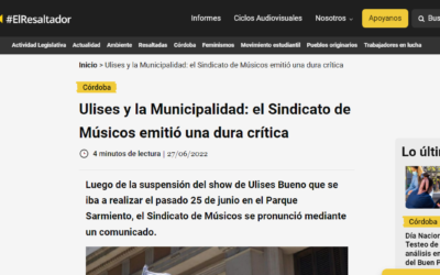 “Ulises y la Municipalidad: el Sindicato de Músicos emitió una dura crítica” – El Resaltador