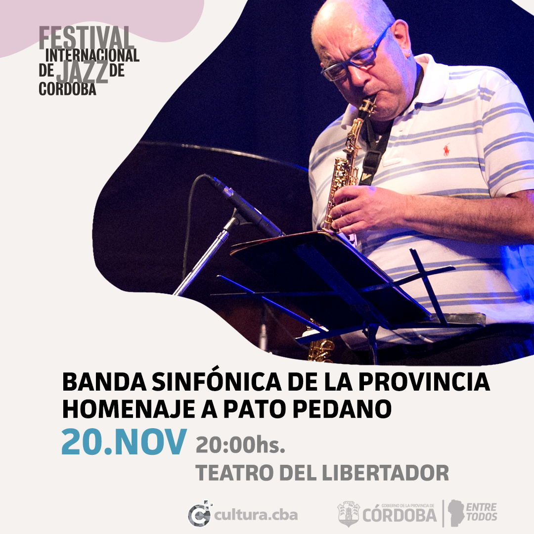 banda-sinfonica-de-la-provincia-homenaje-a-pato-pedano-cba-jazz-festival-teatro-del-libertador-cordoba