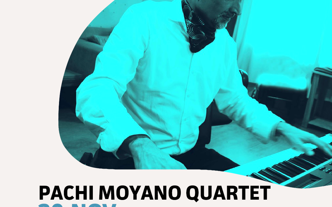 Pachi Moyano Quartet (CBA JAZZ FESTIVAL)