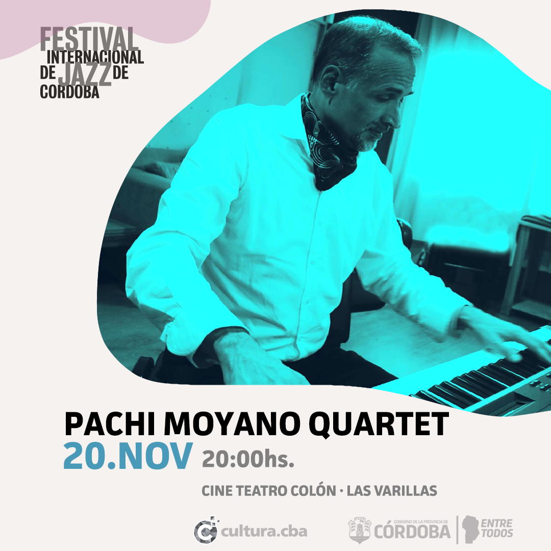 pachi-moyano-quartet-cba-jazz-festival-cine-teatro-colon-las-varillas