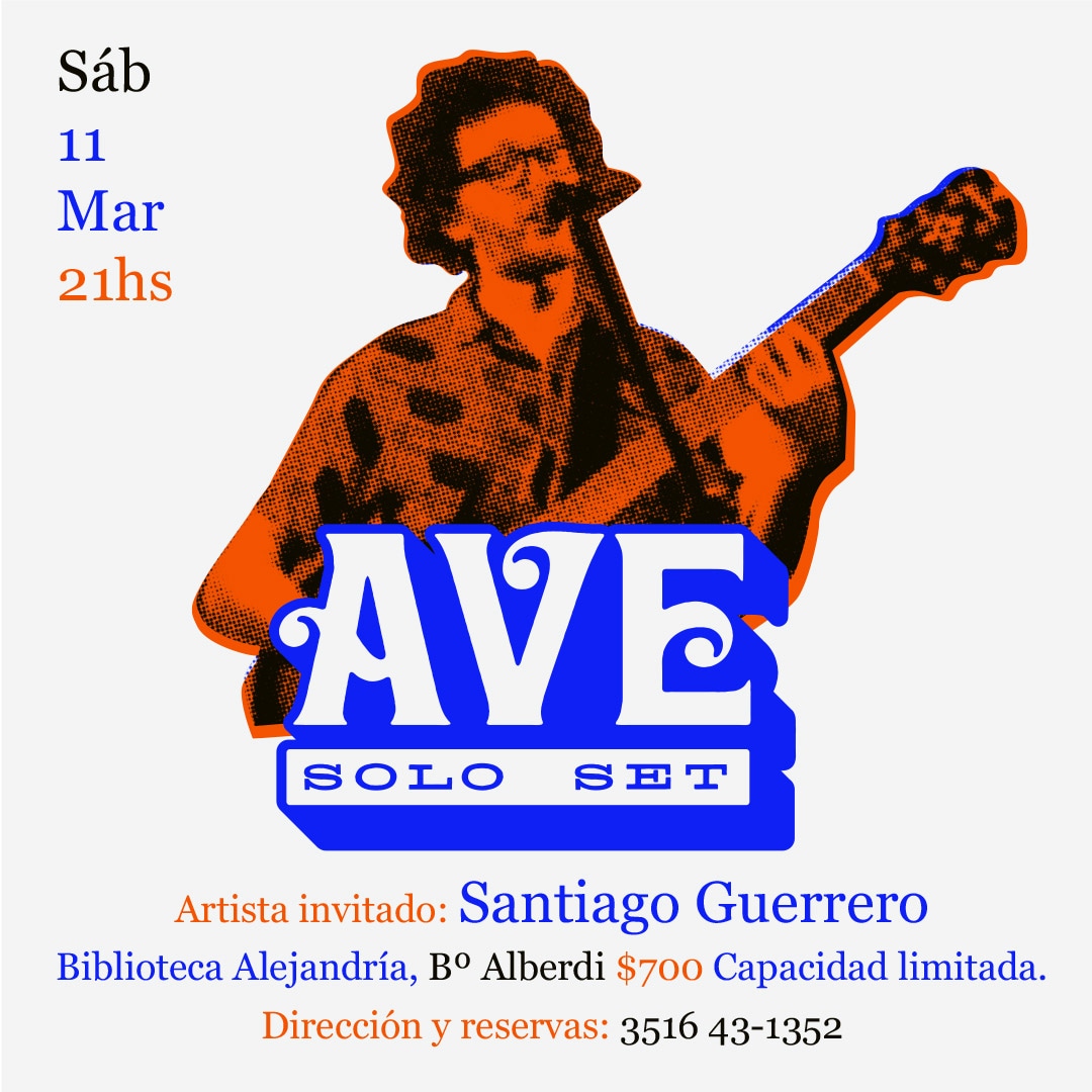 ave-solo-set-invitado-santiago-guerrero-biblioteca-alejandria-barrio-alberdi